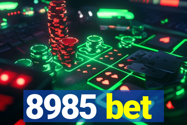 8985 bet